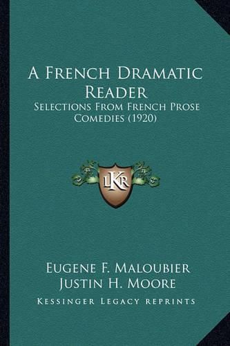 A French Dramatic Reader: Selections from French Prose Comedies (1920)