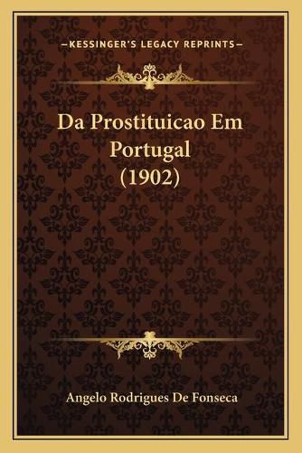 Cover image for Da Prostituicao Em Portugal (1902)