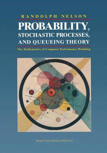 Cover image for Probability, Stochastic Processes, and Queueing Theory: The Mathematics of Computer Performance Modeling