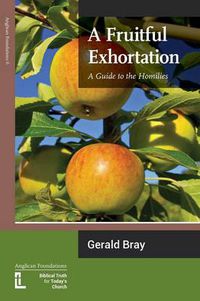 Cover image for A Fruitful Exhortation: A Guide to the Homilies