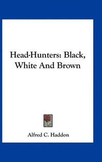 Cover image for Head-Hunters: Black, White and Brown