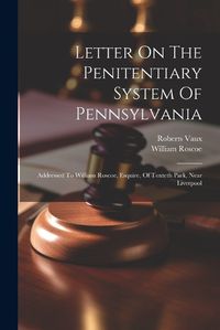 Cover image for Letter On The Penitentiary System Of Pennsylvania