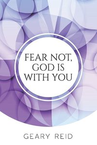 Cover image for Fear not, God is with you