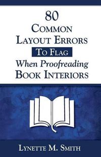 Cover image for 80 Common Layout Errors to Flag When Proofreading Book Interiors