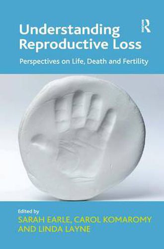 Cover image for Understanding Reproductive Loss: Perspectives on Life, Death and Fertility