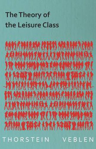 Cover image for The Theory of the Leisure Class (Essential Economics Series: Celebrated Economists)