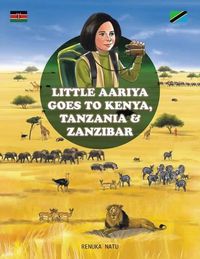 Cover image for Little Aariya Goes to Kenya, Tanzania and Zanzibar