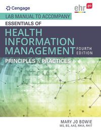 Cover image for Lab Manual for Bowie's Essentials of Health Information Management:  Principles and Practices, 4th