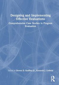 Cover image for Designing and Implementing Effective Evaluations: Comprehensive Case Studies in Program Evaluation