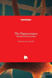 Cover image for The Hippocampus: Plasticity and Functions