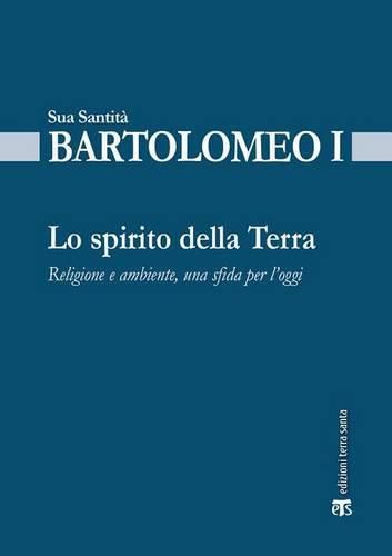 Cover image for Lo Spirito Della Terra: Religione E Ambiente, Una Sfida Per l'Oggi