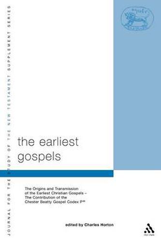 Cover image for The Earliest Gospels: The Origins and Transmission of the Earliest Christian Gospels; The Contribution of the Chester Beat