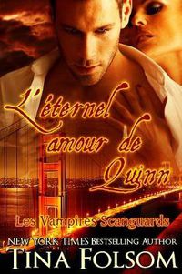 Cover image for L'eternel amour de Quinn (Les Vampires Scanguards - Tome 6)