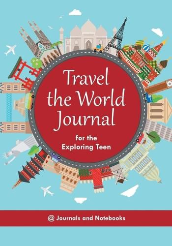 Cover image for Travel the World Journal for the Exploring Teen