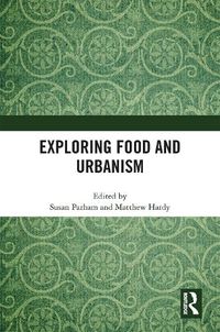 Cover image for Exploring Food and Urbanism