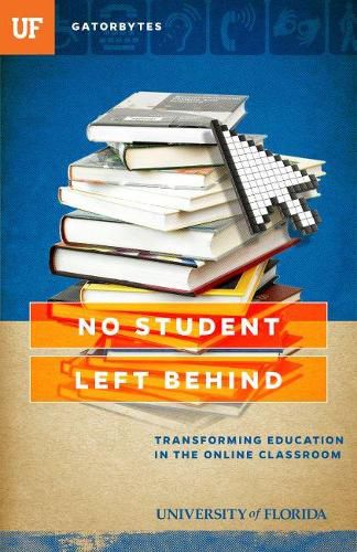 Cover image for No Student Left Behind: Transforming Education in the Online Classroom