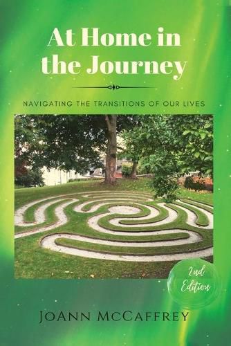 Cover image for At Home in the Journey: Navigating the Transitions of Our Lives