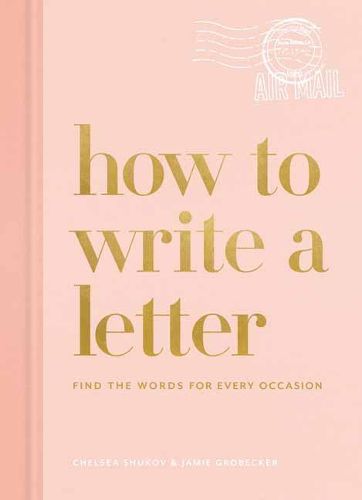 Cover image for How to Write a Letter: Find the Words for Every Occasion