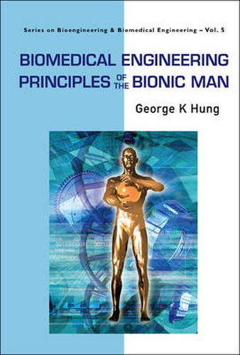 Biomedical Engineering Principles Of The Bionic Man