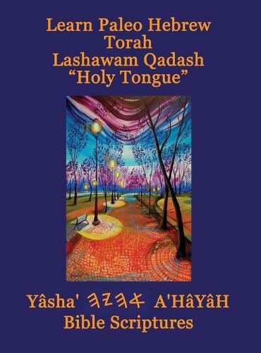 Learn Paleo Hebrew Torah Lashawam Qadash "Holy Tongue" Yasha Ahayah Bible Scriptures Aleph Tav (YASAT) Study Bible