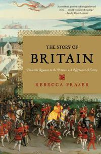 Cover image for The Story of Britain: From the Romans to the Present: A Narrative History