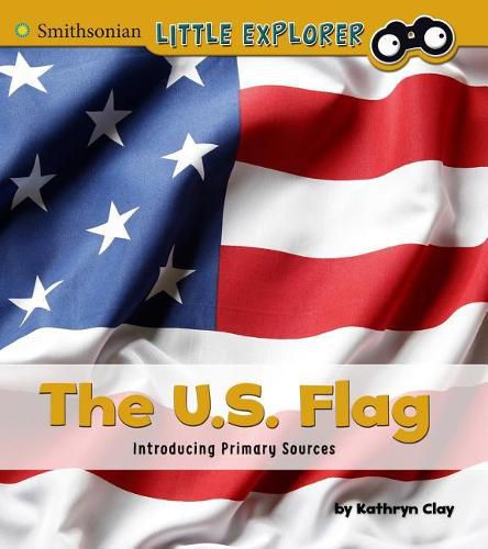 Cover image for The U.S. Flag: Introducing Primary Sources