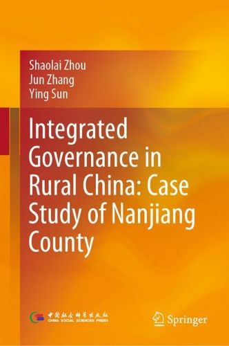 Cover image for Integrated Governance in Rural China: Case Study of Nanjiang County
