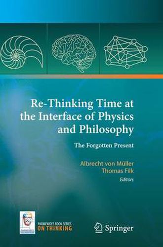 Re-Thinking Time at the Interface of Physics and Philosophy: The Forgotten Present