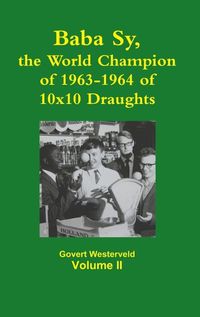 Cover image for Baba Sy, the World Champion of 1963-1964 of 10x10 Draughts - Volume II