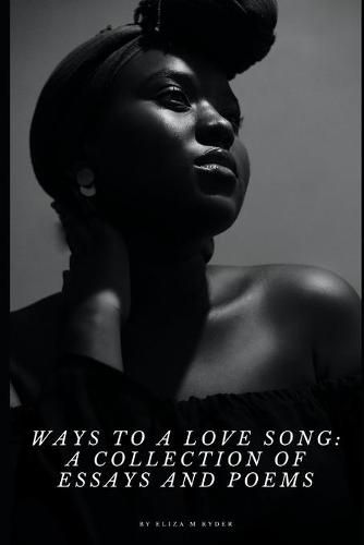 Cover image for Ways to a Love Song: A Collection of Essays and Poems