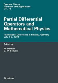 Cover image for Partial Differential Operators and Mathematical Physics: International Conference in Holzhau, Germany, July 3-9, 1994