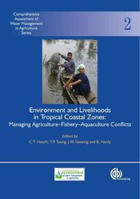 Cover image for Environment and Livelihoods in Tropical Coastal Zones: Managing Agriculture- Fishery-Aquaculture Conflicts