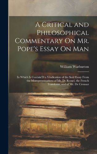 Cover image for A Critical and Philosophical Commentary On Mr. Pope's Essay On Man