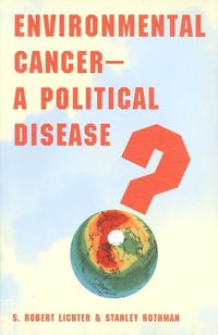 Cover image for Environmental Cancer-A Political Disease?