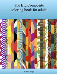 Cover image for The Big Composite Coloring Book for Adults