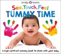 Cover image for See Touch Feel: Tummy Time