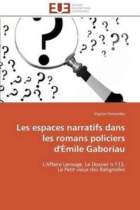 Cover image for Les Espaces Narratifs Dans Les Romans Policiers d' mile Gaboriau