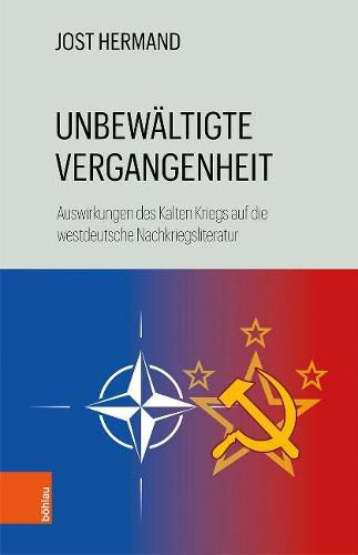 Cover image for Unbewaltigte Vergangenheit: Auswirkungen des Kalten Kriegs auf die westdeutsche Nachkriegsliteratur