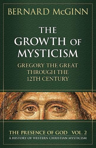 Cover image for Growth of Mysticism: Gregory the Great Through the 12 Century