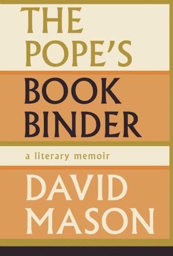 The Pope's Bookbinder: A Literary Memoir