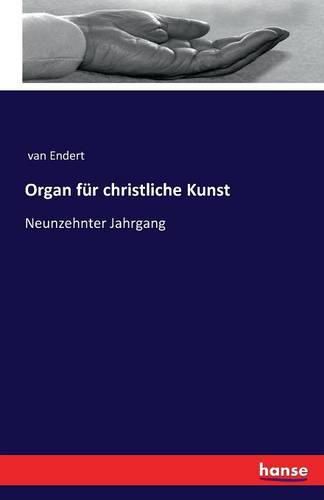 Cover image for Organ fur christliche Kunst: Neunzehnter Jahrgang