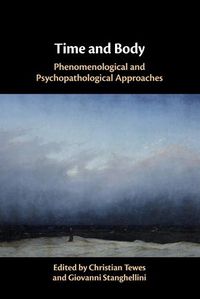 Cover image for Time and Body: Phenomenological and Psychopathological Approaches