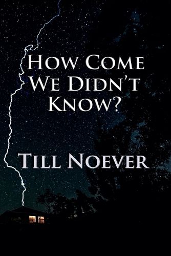 Cover image for How Come We Didn't Know?