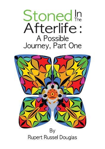 Cover image for Stoned In The Afterlife: A Possible Journey, Part One