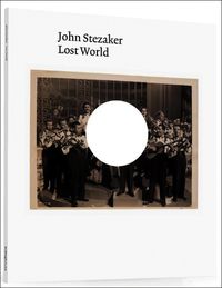 Cover image for John Stezaker: Lost World