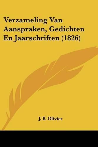 Verzameling Van Aanspraken, Gedichten En Jaarschriften (1826)