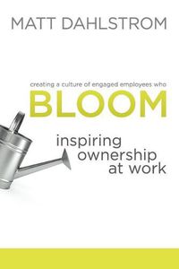 Cover image for Bloom: Inspiring Ownership at Work