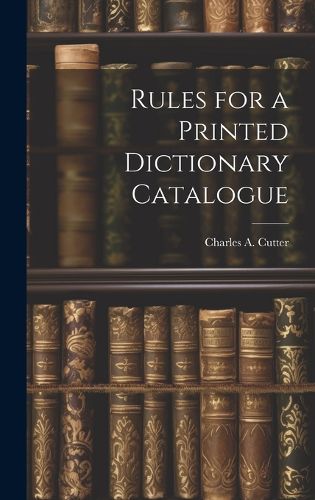 Rules for a Printed Dictionary Catalogue