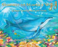 Cover image for Humphrey the Humpback Whale