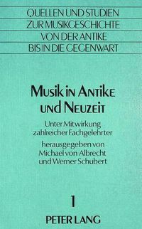 Cover image for Musik in Antike Und Neuzeit: Unter Mitwirkung Zahlreicher Fachgelehrter